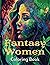 Fantasy Women Coloring Book...