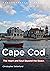 Cape Cod: The Heart and Soul Beyond the Beach (America Through Time)