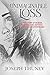 Unimaginable Loss by Joseph Thuney