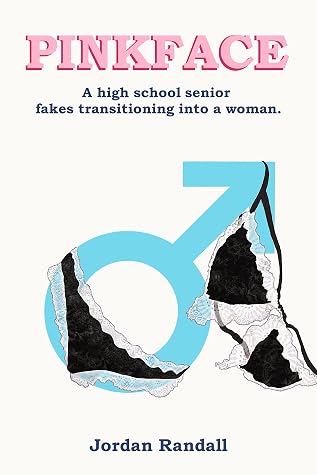 Pinkface: A high school senior pretends to transition into a woman