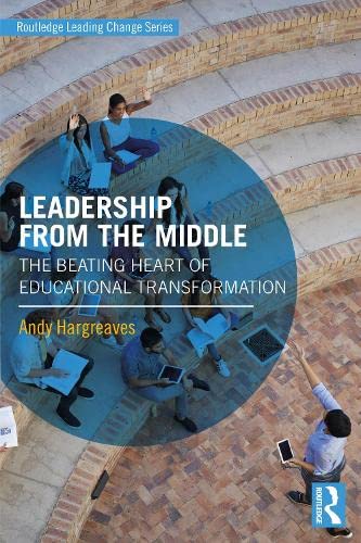 Leadership From the Middle (Routledge Leading Change Series)