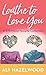 Loathe to Love You (The STEMinist Novellas, #1-3)