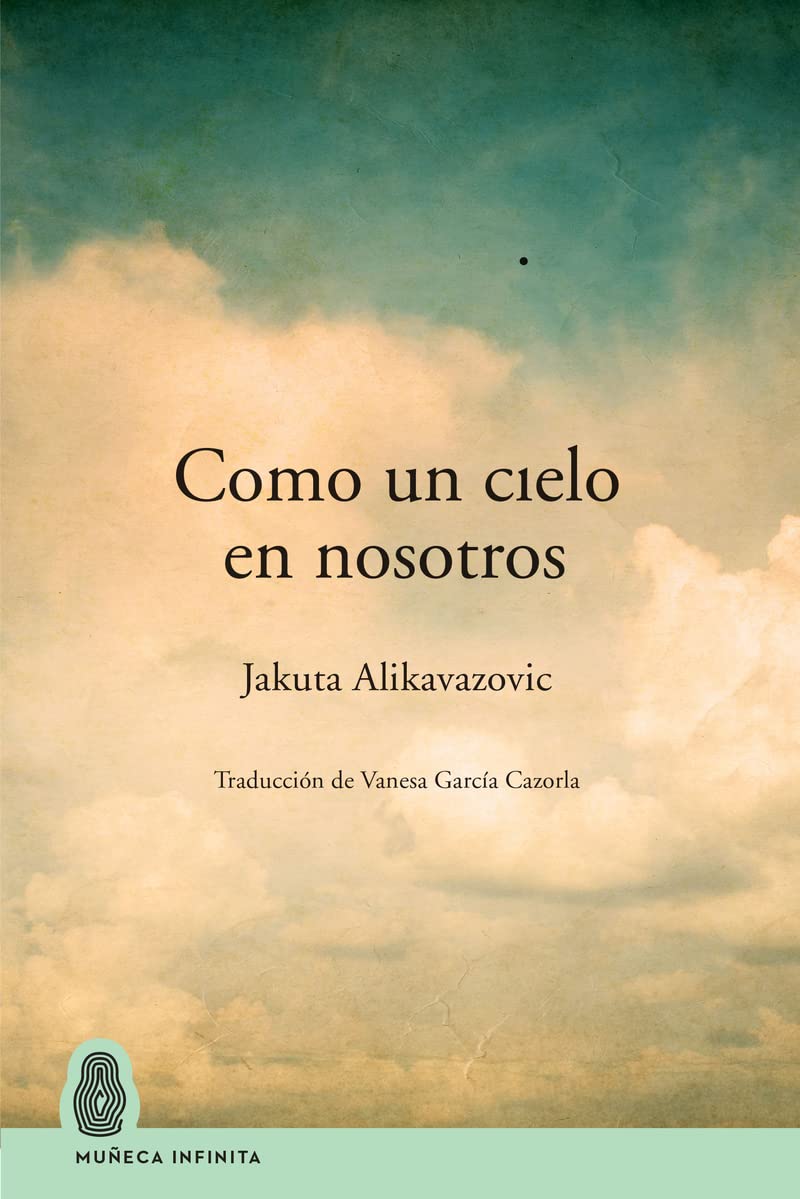 Portada de Como un cielo en nosotros, de Jakuta Alikavazovic