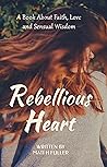 Rebellious Heart
