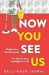 Now You See Us by Balli Kaur Jaswal