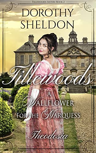 A Wallflower for the Marquess, Theodosia (Tillewood Sisters #2)