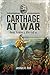 Carthage at War: Punic Armies c. 814–146 BC