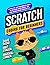 Scratch Coding for Beginners: A Step-By-step Beginner's Guide to Creating Video Games, Art, and Animation in Scratch 3.0