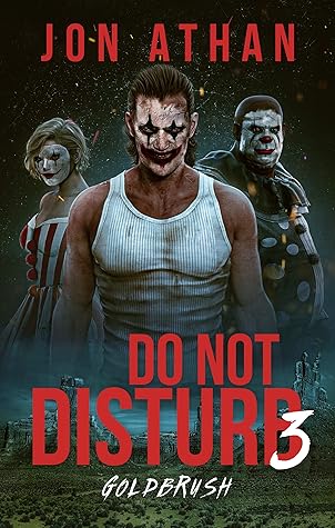 Do Not Disturb 3: Goldbrush (Night of the Killer Clowns)