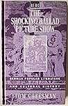 The Shocking Ballad Picture Show by Tom Cheesman