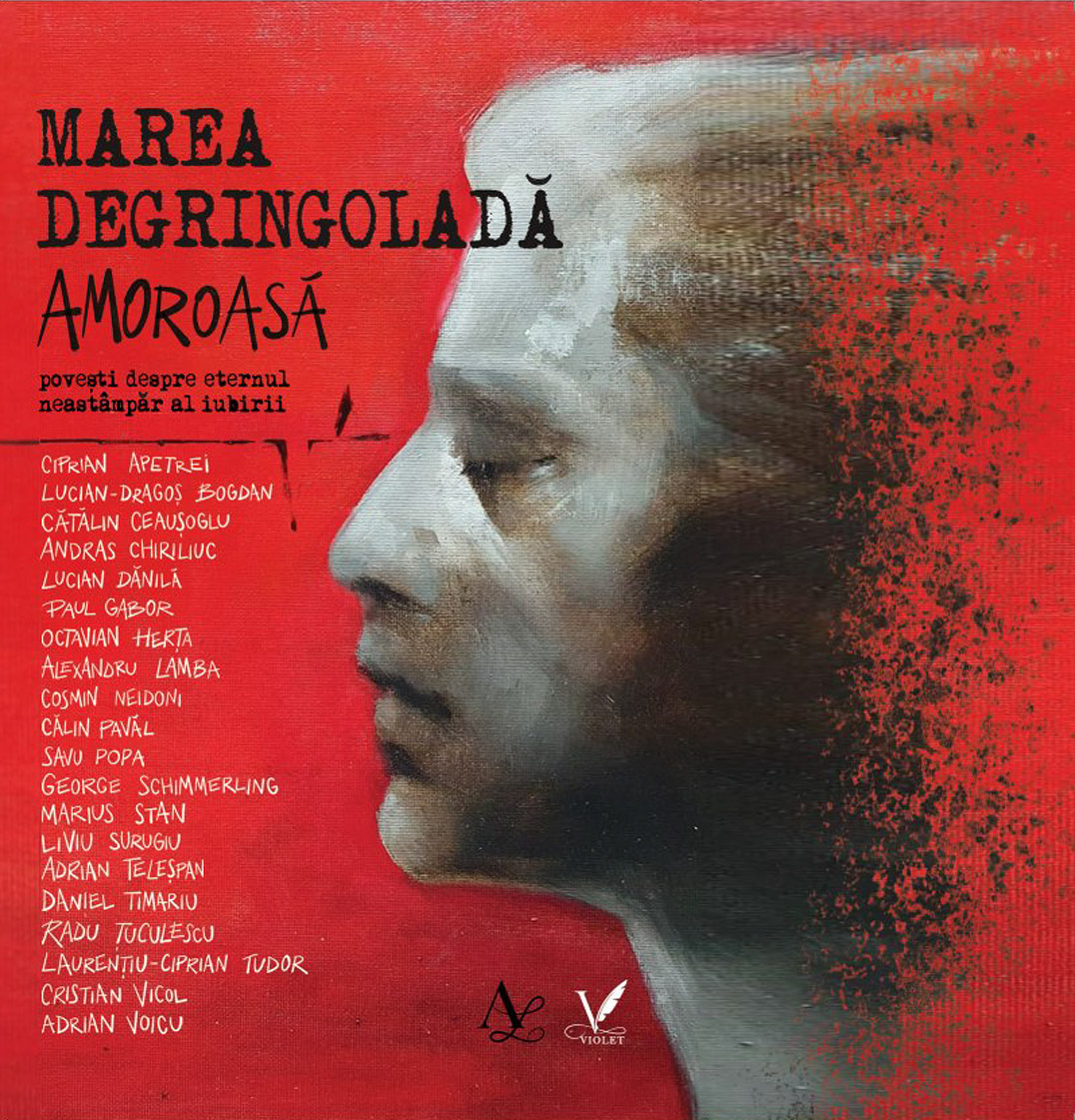 Marea degringoladă amoroasă. Povești despre eternul neastâmpăr al iubirii