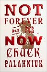 Book cover for Not Forever, But For Now