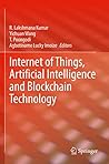 Internet of Things, Artificial Intelligence and Blockchain Technology