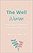The Well Woman: A Journey t...