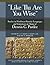 Like 'Ilu Are You Wise': Studies in Northwest Semitic Languages and Literatures in Honor of Dennis G. Pardee (Studies in Ancient Oriental Civilization, 73)