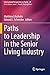 Paths to Leadership in the Senior Living Industry (International Perspectives on Aging)