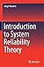 Introduction to System Reliability Theory