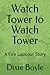 Watch Tower to Watch Tower:...