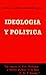 Ideología y política by José Carlos Mariátegui