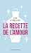 La recette de l'amour (French Edition)