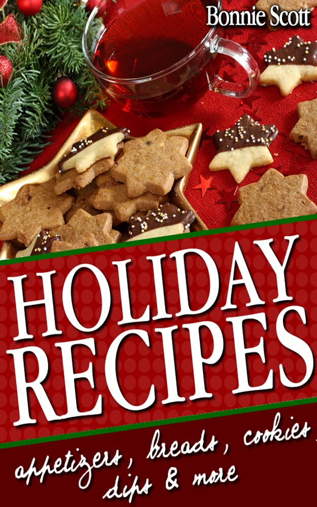 Holiday Recipes: 150 Easy Recipes for Christmas and Holidays (Kindle Edition)