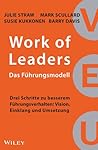 Work of Leaders - Das Führungsmodell: Drei Schritte zu besserem Führungsverhalten - Vision, Einklang und Umsetzung