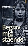 Begrav mig stående - Zigenarna och deras resa Begrav mig stående - Zigenarna och deras resa
