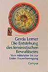 Frauen und Geschichte, Band 2: Die Entstehung des feministischen Bewußtseins. Vom Mittelalter bis zur Ersten Frauenbewegung