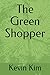 The Green Shopper by Kevin Kim