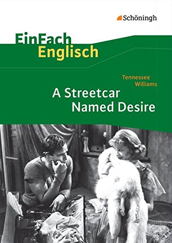 A Streetcar Named Desire. EinFach Englisch Textausgaben.