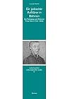Ein Judischer Aufklarer in Bohmen: Der Padagoge Und Reformer Peter Beer (1758-1838) (Lebenswelten Osteuropaischer Juden) (German Edition)