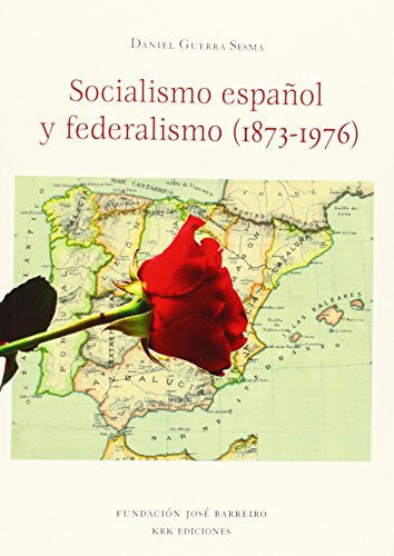 Socialismo español y federalismo (1873-1976)