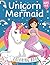 Unicorn and Mermaid Coloring Book by Insight Coloring
