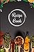 recipe book to write in your own recipes: Personal Cookbook Notebook Journal for long time use and note over 100 recipes formula and ingredient.