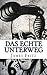 Das echte Unterweg: Eine Ge...