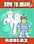 How To Draw Róblox: An Awes...