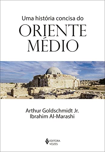Uma história concisa do Oriente Médio (Portuguese Edition)