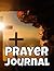 Prayer Journal: Daily pages for entering Todays Passage, Preacher, Sermon Topic, Key verses , Notes 120 Pages