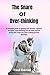 The Snare Of Over-thinking: A complete guide to getting over doubts, negative thoughts, over-thinking and all other mental stress that stops you from making precise decisions