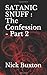 SATANIC SNUFF : The Confess...