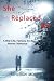 She Replaced Me by Ashleigh Morgan