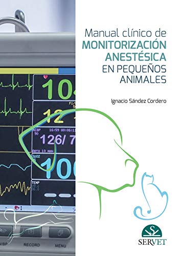 Manual clínico de monitorización anestésica en pequeños animales (Spanish Edition)