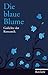 Die blaue Blume by Dietrich Bode