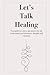 Let's Talk Healing by Inês Teixeira