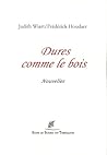 DURES COMME LE BOIS