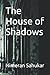 The House of Shadows