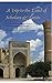 A Trip to the Land of Scholars and Saints In The Company of Shaykh al-Islam Mufti Muhammad Taqi Usmani