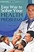 Easy Way To Solve Your Health Problems by Rakesh Nath