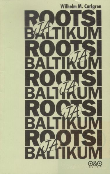 Rootsi ja Baltikum. Maailmasõdade vahelisest ajast sõjajärgsete aastateni (Paperback)