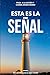 ESTA ES LA SEÑAL: Pasa a la...